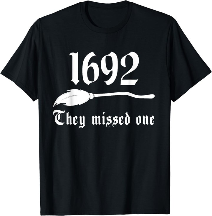 Salem Witch 1692 They Missed One Massachusetts Halloween T-Shirt