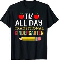 TK All Day Transitional Kindergarten T-Shirt