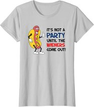 It's Not A Party Until The Wieners Come Out Shirt
