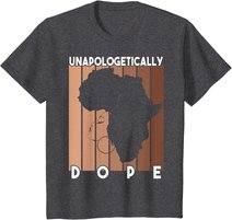 Afro Pride Black History Month Women Unapologetically Dope T-Shirt