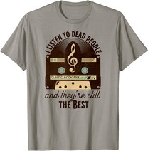 Classic Rock 60s 70s I Listen To Dead People Rock Music T-Shirt