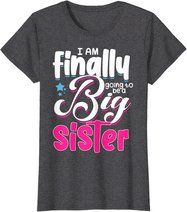 Going To Be Big Sister I'm Finally Going To Be A Big Sister T-Shirt
