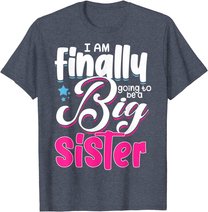 Going To Be Big Sister I'm Finally Going To Be A Big Sister T-Shirt