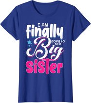 Going To Be Big Sister I'm Finally Going To Be A Big Sister T-Shirt