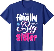 Going To Be Big Sister I'm Finally Going To Be A Big Sister T-Shirt