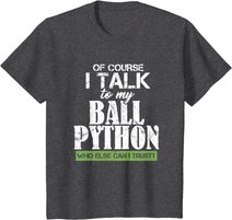 Funny Ball Python Pet Best Friend T Shirt Gift