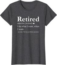 Retired Definition Shirt Retirement Party Gift T-Shirt