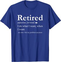 Retired Definition Shirt Retirement Party Gift T-Shirt