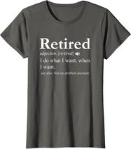 Retired Definition Shirt Retirement Party Gift T-Shirt