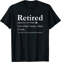 Retired Definition Shirt Retirement Party Gift T-Shirt