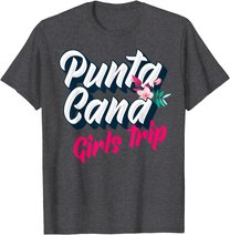 Punta Cana Girls Trip 2022 Weekend Getaway Vacation T-Shirt