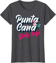 Punta Cana Girls Trip 2022 Weekend Getaway Vacation T-Shirt