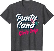 Punta Cana Girls Trip 2022 Weekend Getaway Vacation T-Shirt