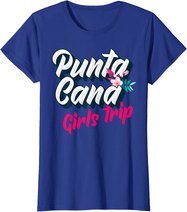 Punta Cana Girls Trip 2022 Weekend Getaway Vacation T-Shirt