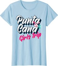 Punta Cana Girls Trip 2022 Weekend Getaway Vacation T-Shirt