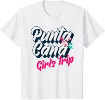 Punta Cana Girls Trip 2022 Weekend Getaway Vacation T-Shirt