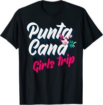 Punta Cana Girls Trip 2022 Weekend Getaway Vacation T-Shirt