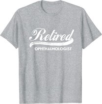Retired Ophthalmologist Funny Retirement Party Gift Eyes T-Shirt
