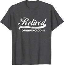 Retired Ophthalmologist Funny Retirement Party Gift Eyes T-Shirt