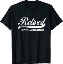 Retired Ophthalmologist Funny Retirement Party Gift Eyes T-Shirt