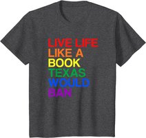 Live Like Book In Texas. Lgbtq Rainbow Gift, Lgbtqia Pride T-Shirt
