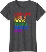 Live Like Book In Texas. Lgbtq Rainbow Gift, Lgbtqia Pride T-Shirt