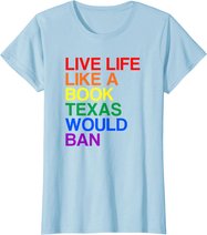 Live Like Book In Texas. Lgbtq Rainbow Gift, Lgbtqia Pride T-Shirt