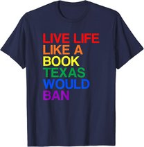 Live Like Book In Texas. Lgbtq Rainbow Gift, Lgbtqia Pride T-Shirt