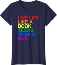 Live Like Book In Texas. Lgbtq Rainbow Gift, Lgbtqia Pride T-Shirt