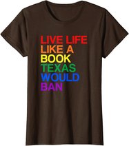 Live Like Book In Texas. Lgbtq Rainbow Gift, Lgbtqia Pride T-Shirt