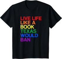 Live Like Book In Texas. Lgbtq Rainbow Gift, Lgbtqia Pride T-Shirt