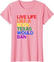 Live Like Book In Texas. Lgbtq Rainbow Gift, Lgbtqia Pride T-Shirt