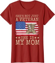 She's Not Just A Veteran She Is My Mom Happy Veterans Day T-Shirt