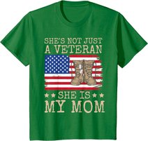 She's Not Just A Veteran She Is My Mom Happy Veterans Day T-Shirt