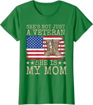 She's Not Just A Veteran She Is My Mom Happy Veterans Day T-Shirt