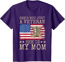 She's Not Just A Veteran She Is My Mom Happy Veterans Day T-Shirt