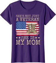 She's Not Just A Veteran She Is My Mom Happy Veterans Day T-Shirt