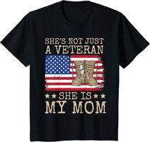 She's Not Just A Veteran She Is My Mom Happy Veterans Day T-Shirt