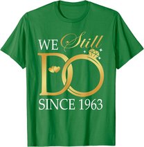 We Still Do Since 1963 Couples Anniversary Wedding 60th T-Shirt
