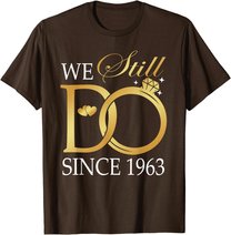 We Still Do Since 1963 Couples Anniversary Wedding 60th T-Shirt