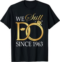 We Still Do Since 1963 Couples Anniversary Wedding 60th T-Shirt
