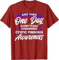 Everything Changed Cystic Fibrosis Awareness T-Shirt