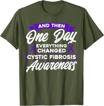 Everything Changed Cystic Fibrosis Awareness T-Shirt