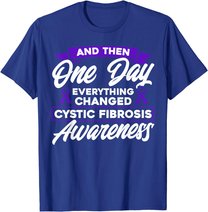 Everything Changed Cystic Fibrosis Awareness T-Shirt