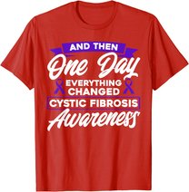 Everything Changed Cystic Fibrosis Awareness T-Shirt