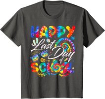 Happy Last Day Of School Shirt Teachers End Of Year Students T-Shirt