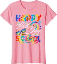 Happy Last Day Of School Shirt Teachers End Of Year Students T-Shirt
