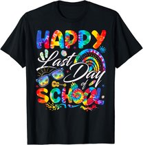 Happy Last Day Of School Shirt Teachers End Of Year Students T-Shirt
