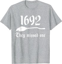 Salem Witch 1692 They Missed One Massachusetts Halloween T-Shirt