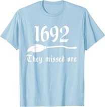 Salem Witch 1692 They Missed One Massachusetts Halloween T-Shirt